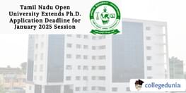 Tamil Nadu Open University Extends PhD Application Deadline for January 2025 Session